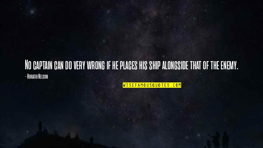 Ship Captain Quotes By Horatio Nelson: No captain can do very wrong if he