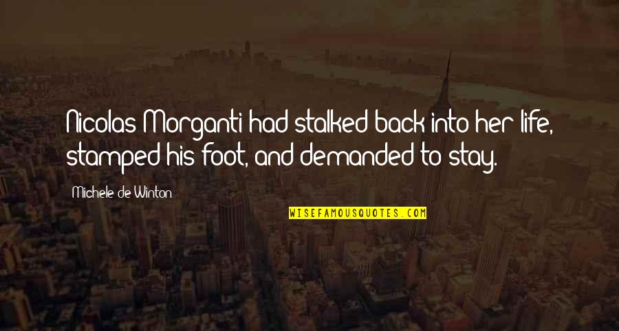 Ship Captains Quotes By Michele De Winton: Nicolas Morganti had stalked back into her life,