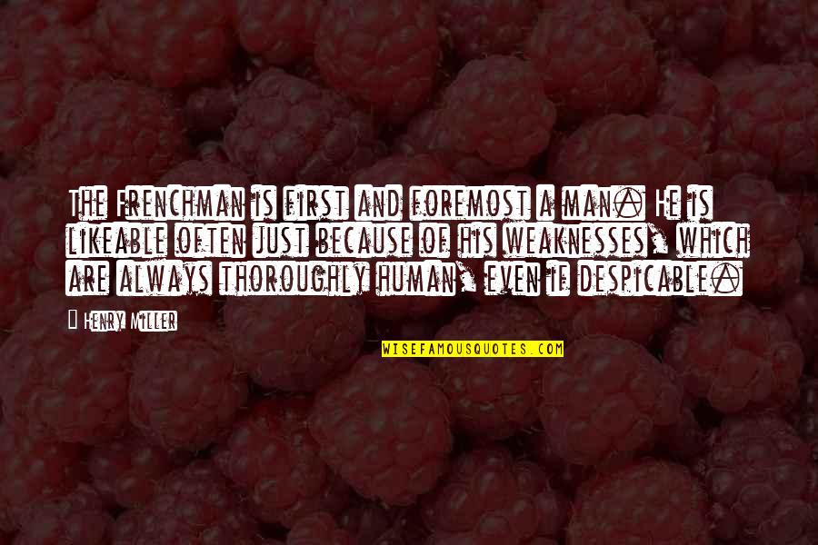 Ship Motorcycle Quote Quotes By Henry Miller: The Frenchman is first and foremost a man. Ship Motorcycle Quote Quotes By Henry Miller: The Frenchman is first and foremost a man.