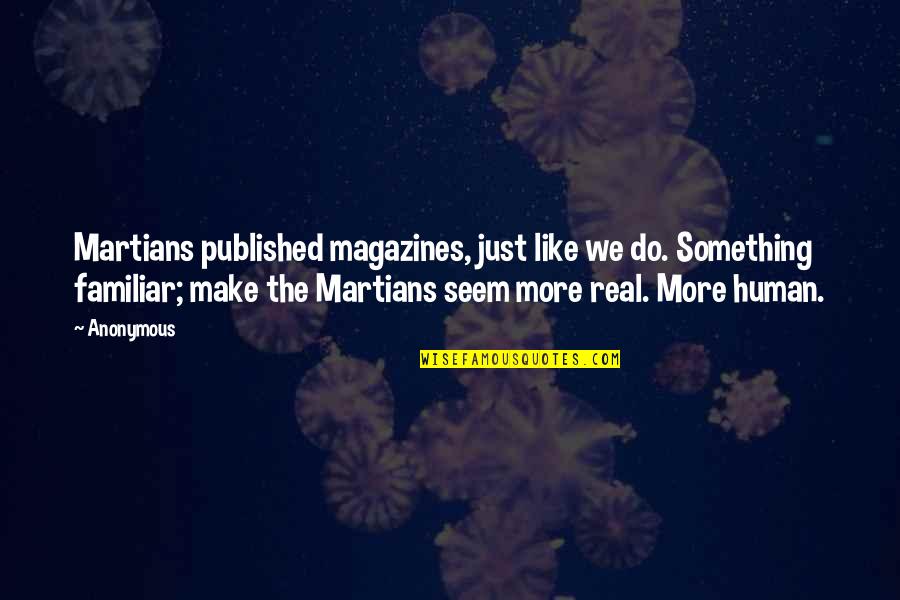 Ship My Car Quotes By Anonymous: Martians published magazines, just like we do. Something Ship My Car Quotes By Anonymous: Martians published magazines, just like we do. Something