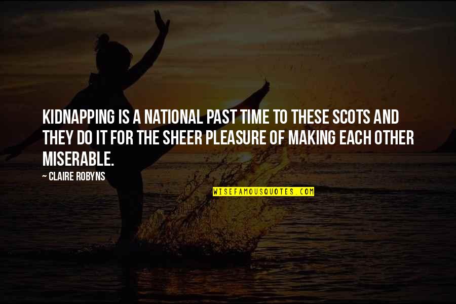 Ship Sails Quotes By Claire Robyns: Kidnapping is a national past time to these