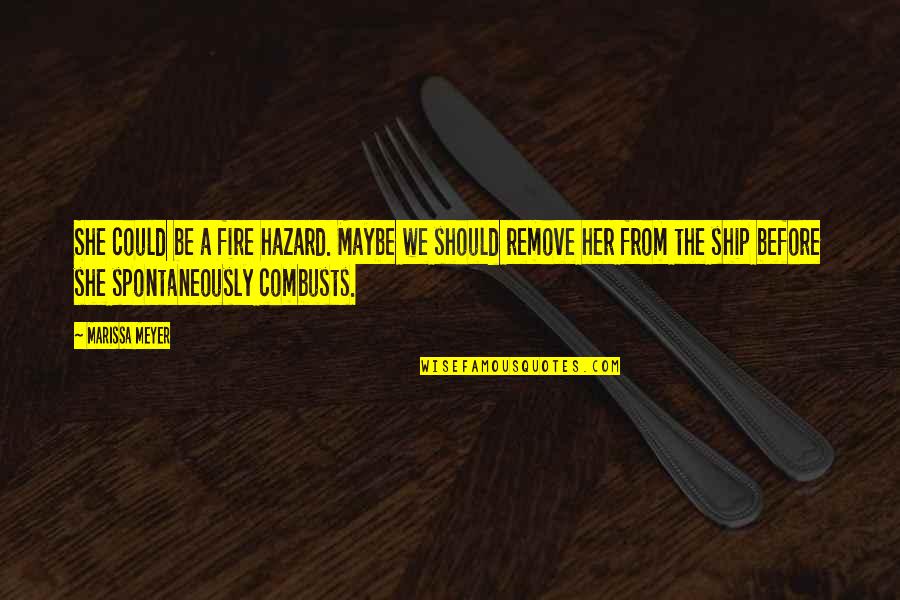 Ship Sails Quotes By Marissa Meyer: She could be a fire hazard. Maybe we