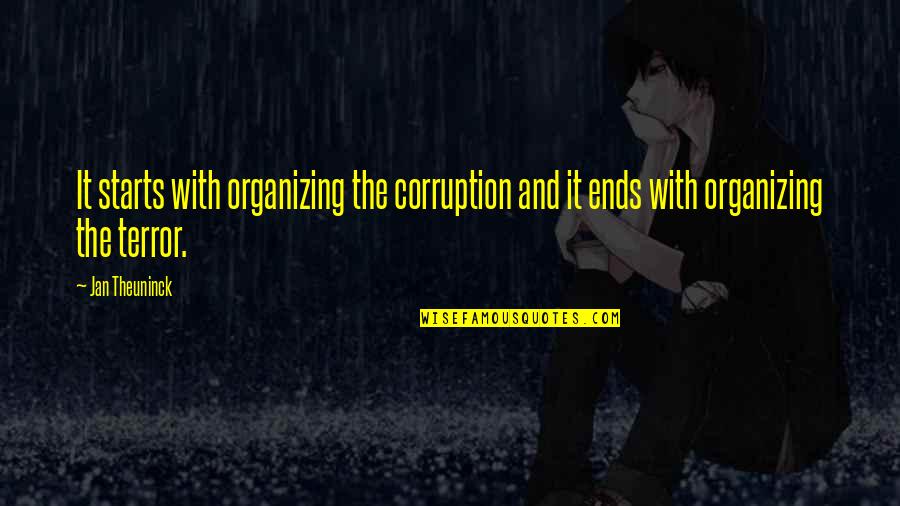 Shipboard Affirmatives Quotes By Jan Theuninck: It starts with organizing the corruption and it