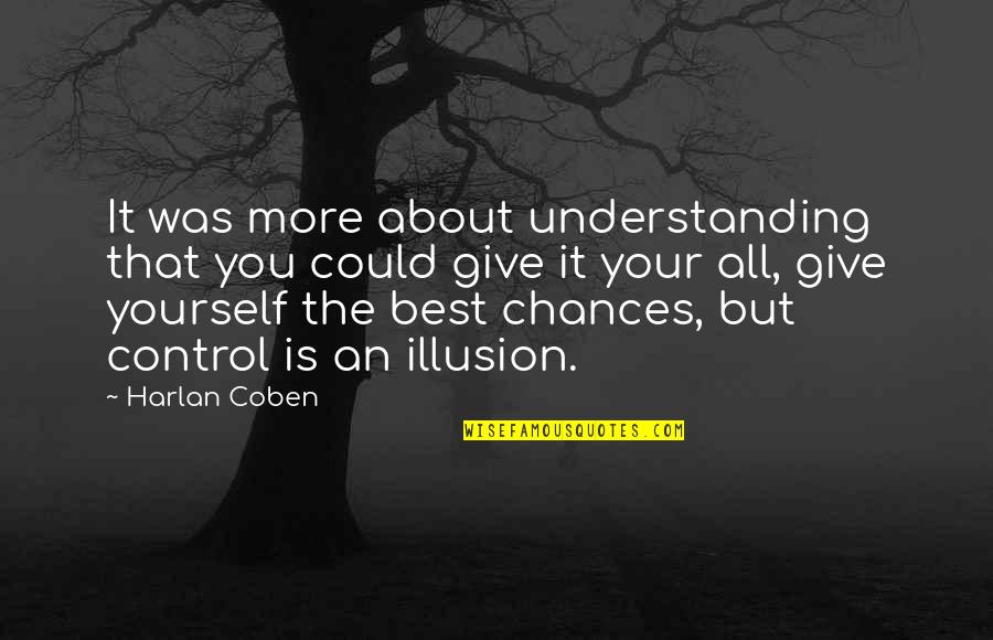Shipboard Yes Quotes By Harlan Coben: It was more about understanding that you could Shipboard Yes Quotes By Harlan Coben: It was more about understanding that you could