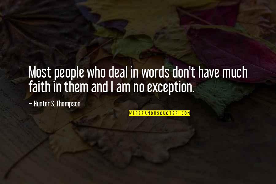 Shipmates Llc Quotes By Hunter S. Thompson: Most people who deal in words don't have