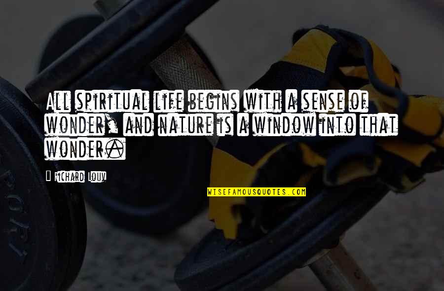 Shipova Pear Quotes By Richard Louv: All spiritual life begins with a sense of Shipova Pear Quotes By Richard Louv: All spiritual life begins with a sense of