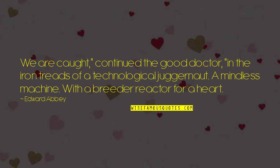 Shipping A Motorcycle Quotes By Edward Abbey: We are caught," continued the good doctor, "in Shipping A Motorcycle Quotes By Edward Abbey: We are caught," continued the good doctor, "in