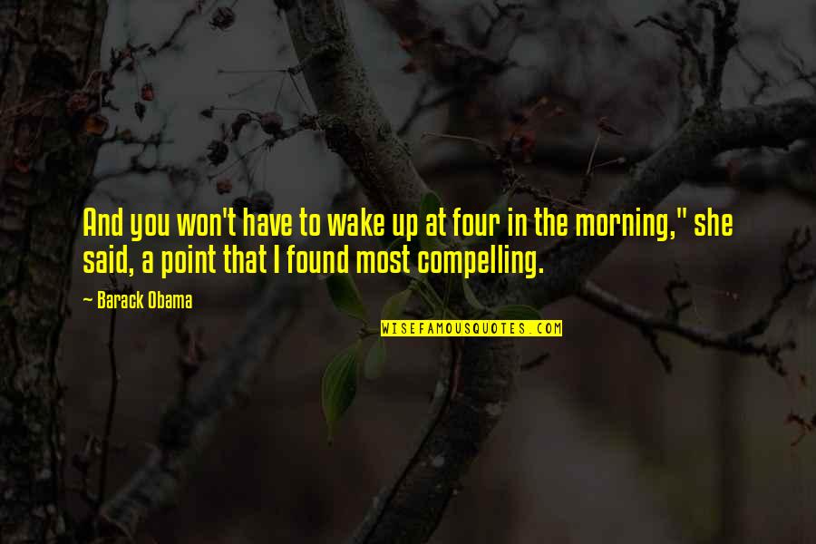 Shippo Quote Quotes By Barack Obama: And you won't have to wake up at Shippo Quote Quotes By Barack Obama: And you won't have to wake up at