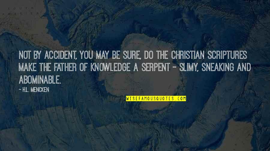 Shipradar24 Quotes By H.L. Mencken: Not by accident, you may be sure, do Shipradar24 Quotes By H.L. Mencken: Not by accident, you may be sure, do