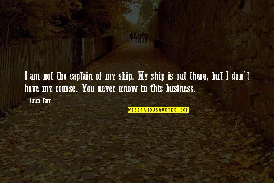 Ships And Captains Quotes By Jamie Farr: I am not the captain of my ship. Ships And Captains Quotes By Jamie Farr: I am not the captain of my ship.