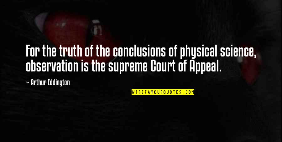 Ships In The Harbor Quotes By Arthur Eddington: For the truth of the conclusions of physical Ships In The Harbor Quotes By Arthur Eddington: For the truth of the conclusions of physical