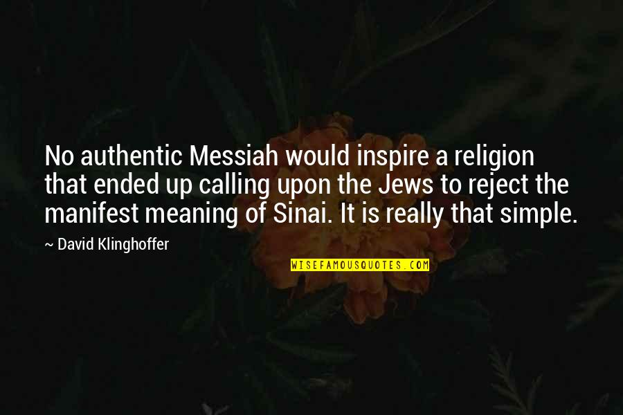 Shipwreck Theme Quotes By David Klinghoffer: No authentic Messiah would inspire a religion that Shipwreck Theme Quotes By David Klinghoffer: No authentic Messiah would inspire a religion that