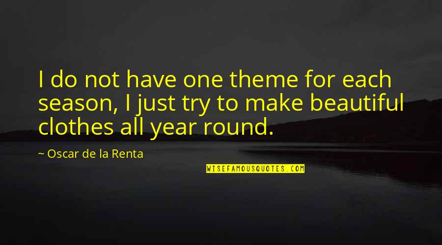 Shipwrecks Caught Quotes By Oscar De La Renta: I do not have one theme for each