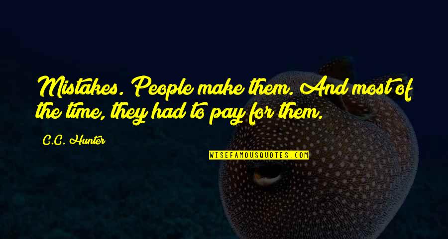 Shirabu Quotes By C.C. Hunter: Mistakes. People make them. And most of the
