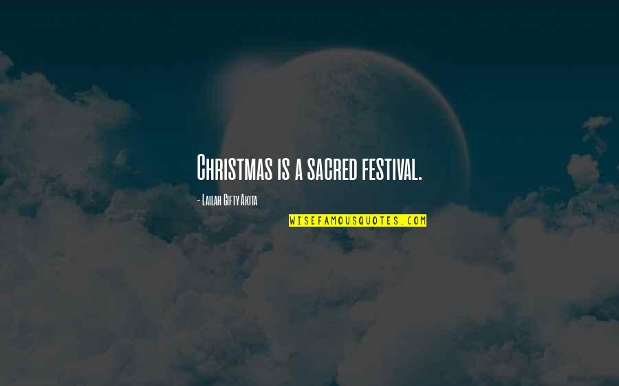 Shirdi Sai Ram Quotes By Lailah Gifty Akita: Christmas is a sacred festival. Shirdi Sai Ram Quotes By Lailah Gifty Akita: Christmas is a sacred festival.