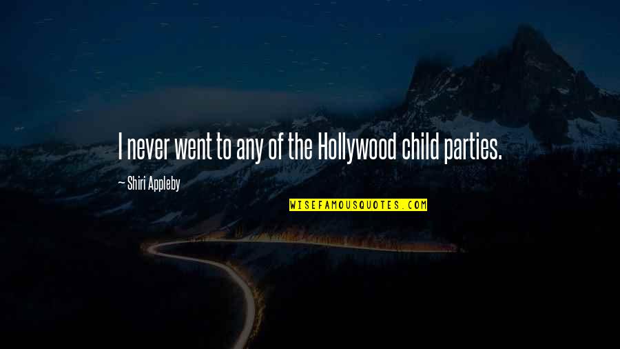 Shiri Appleby Quotes By Shiri Appleby: I never went to any of the Hollywood Shiri Appleby Quotes By Shiri Appleby: I never went to any of the Hollywood