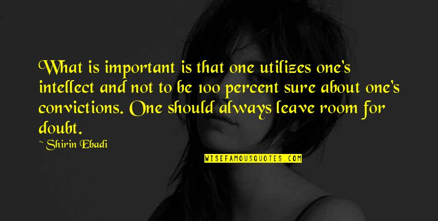 Shirin Quotes By Shirin Ebadi: What is important is that one utilizes one's Shirin Quotes By Shirin Ebadi: What is important is that one utilizes one's