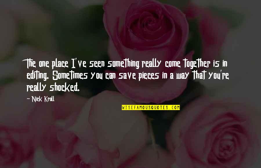 Shirine Quotes By Nick Kroll: The one place I've seen something really come
