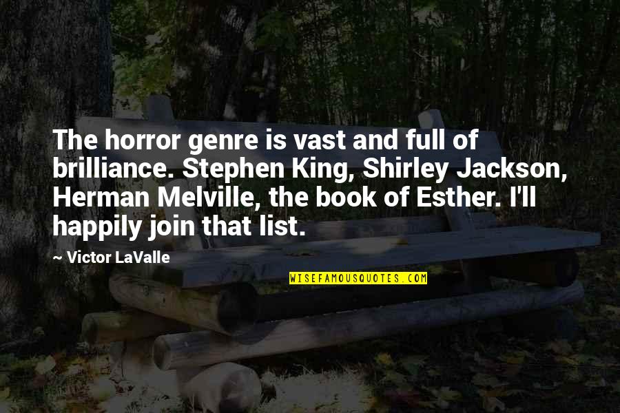 Shirley Jackson Quotes By Victor LaValle: The horror genre is vast and full of