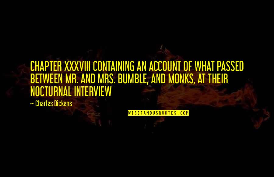 Shiromaru Quotes By Charles Dickens: CHAPTER XXXVIII CONTAINING AN ACCOUNT OF WHAT PASSED Shiromaru Quotes By Charles Dickens: CHAPTER XXXVIII CONTAINING AN ACCOUNT OF WHAT PASSED