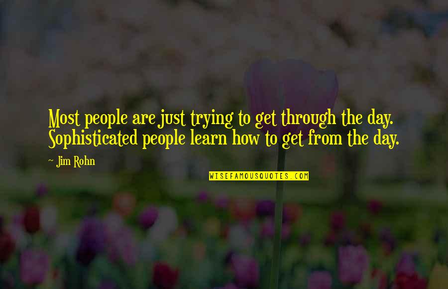 Shiromi Pinto Quotes By Jim Rohn: Most people are just trying to get through