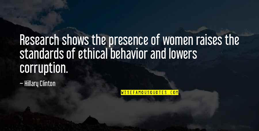 Shirosawa Quotes By Hillary Clinton: Research shows the presence of women raises the Shirosawa Quotes By Hillary Clinton: Research shows the presence of women raises the