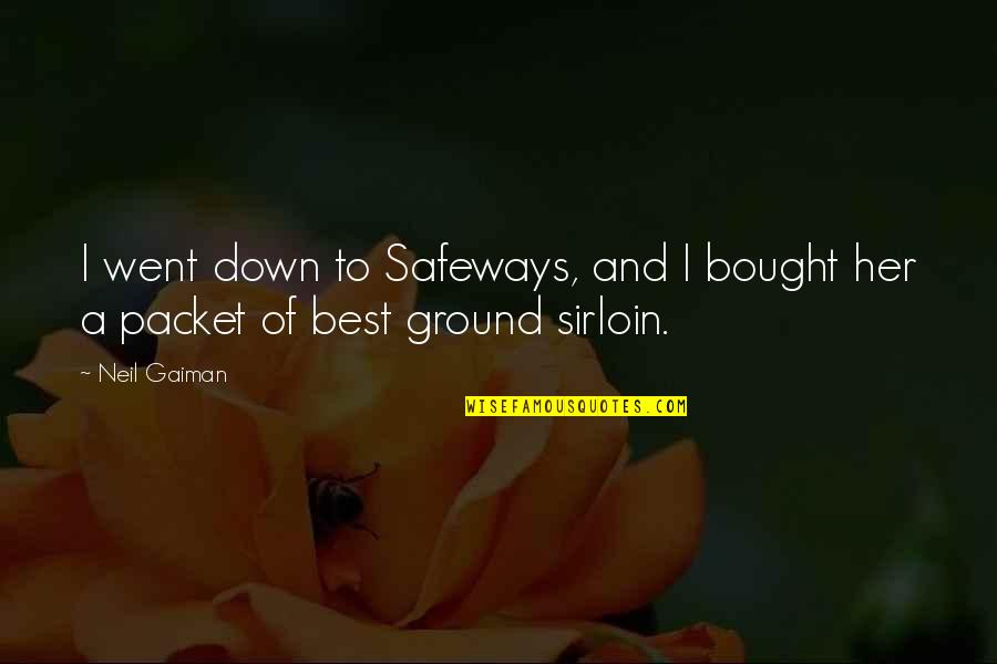 Shirowa Quotes By Neil Gaiman: I went down to Safeways, and I bought