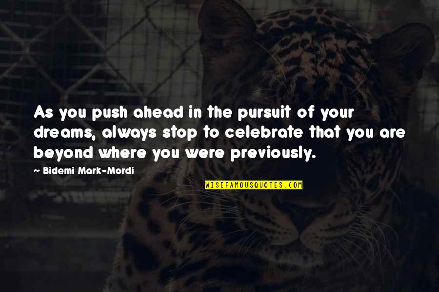 Shirttails Hendrix Quotes By Bidemi Mark-Mordi: As you push ahead in the pursuit of
