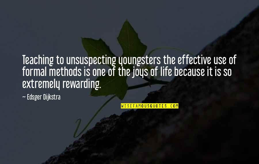 Shirty Berty Quotes By Edsger Dijkstra: Teaching to unsuspecting youngsters the effective use of