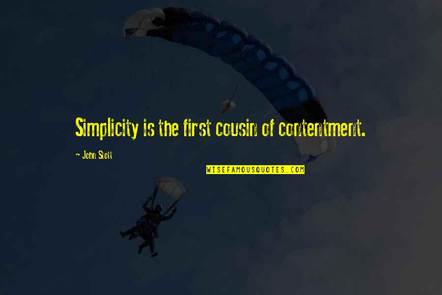 Shitbox Quotes By John Stott: Simplicity is the first cousin of contentment.