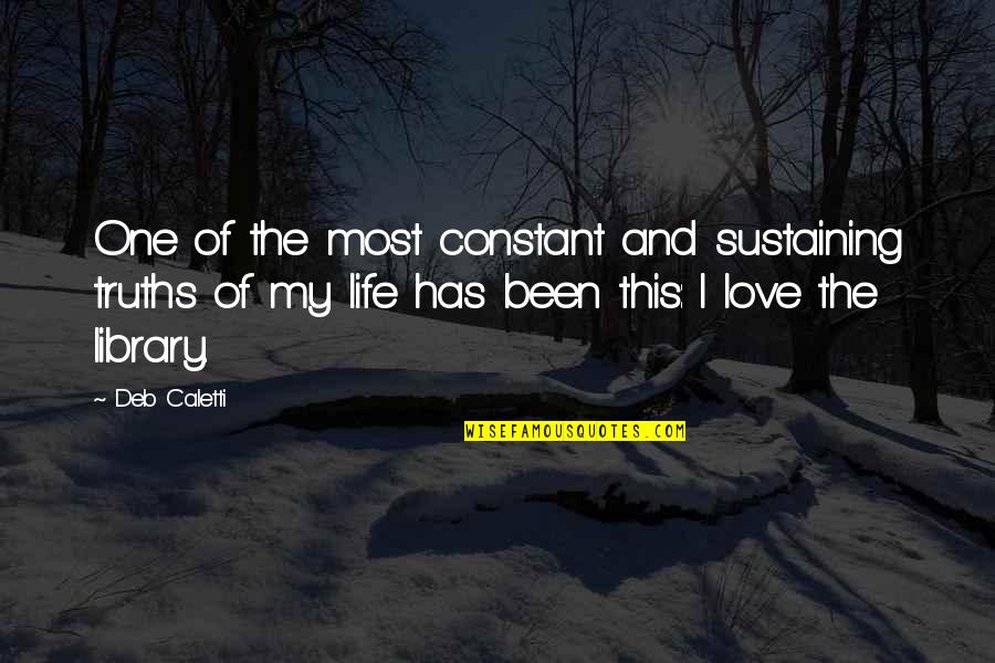 Shitloads Of Money Quotes By Deb Caletti: One of the most constant and sustaining truths