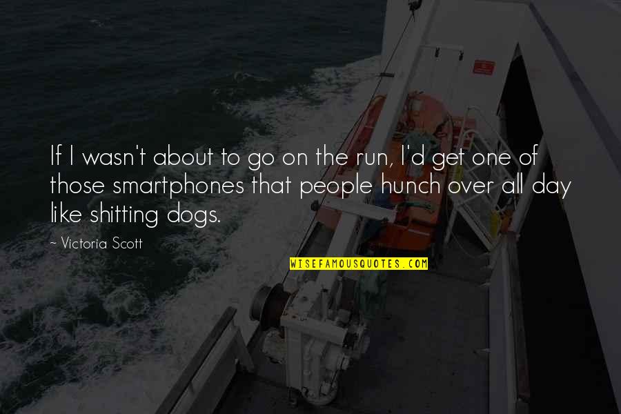 Shitting Quotes By Victoria Scott: If I wasn't about to go on the Shitting Quotes By Victoria Scott: If I wasn't about to go on the