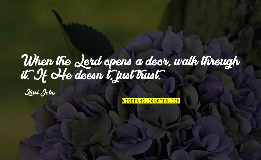 Shiung Quotes By Kari Jobe: When the Lord opens a door, walk through