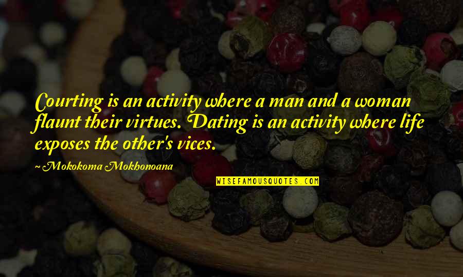 Shiung Quotes By Mokokoma Mokhonoana: Courting is an activity where a man and