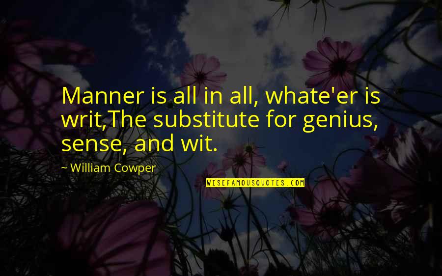 Shiva God Quotes By William Cowper: Manner is all in all, whate'er is writ,The