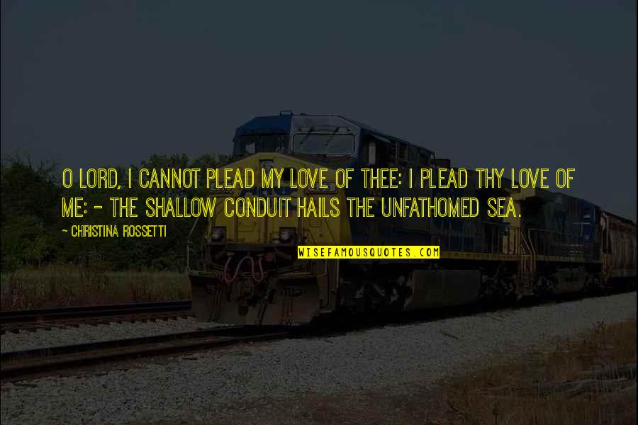 Shiva Nandi Quotes By Christina Rossetti: O Lord, I cannot plead my love of Shiva Nandi Quotes By Christina Rossetti: O Lord, I cannot plead my love of
