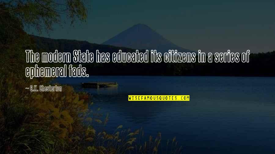 Shivaji Maharaja Quotes By G.K. Chesterton: The modern State has educated its citizens in