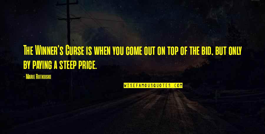 Shivani Jagessar Quotes By Marie Rutkoski: The Winner's Curse is when you come out Shivani Jagessar Quotes By Marie Rutkoski: The Winner's Curse is when you come out