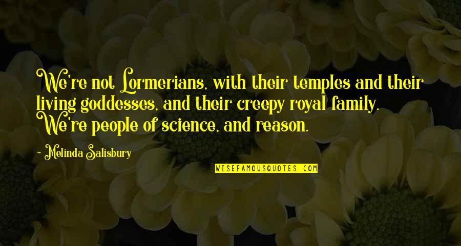 Shivas Irons Quotes By Melinda Salisbury: We're not Lormerians, with their temples and their