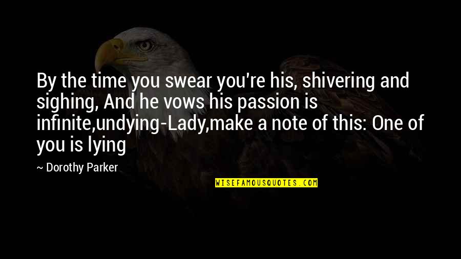 Shivering Quotes By Dorothy Parker: By the time you swear you're his, shivering