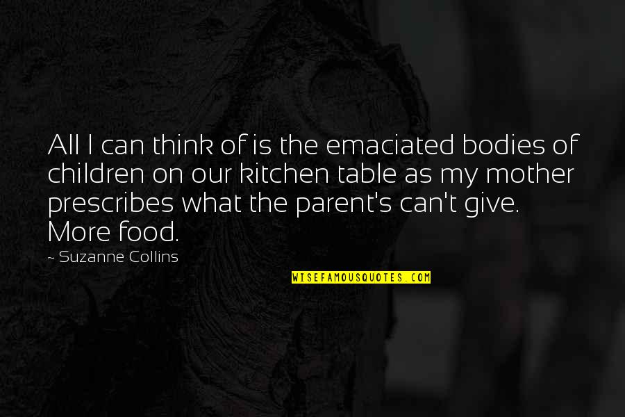 Shivrajyabhishek Quotes By Suzanne Collins: All I can think of is the emaciated