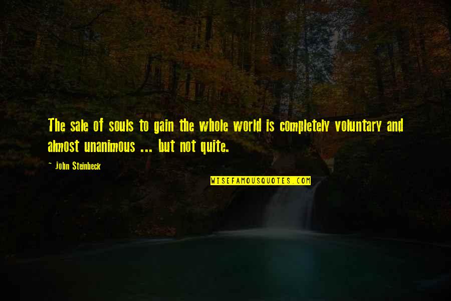 Shizuka Nobita Quotes By John Steinbeck: The sale of souls to gain the whole Shizuka Nobita Quotes By John Steinbeck: The sale of souls to gain the whole
