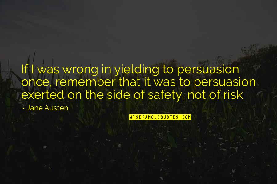 Shizuyo Okada Quotes By Jane Austen: If I was wrong in yielding to persuasion