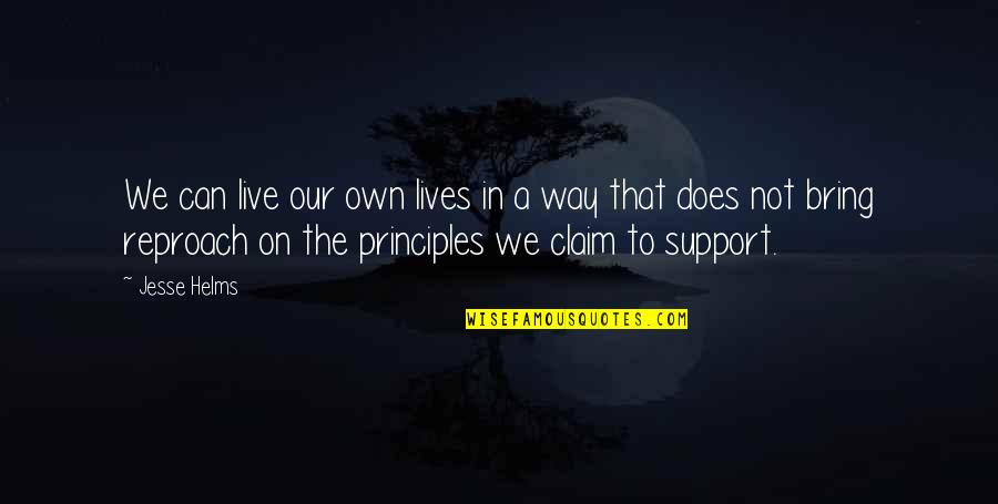 Shklovsky Art Quotes By Jesse Helms: We can live our own lives in a