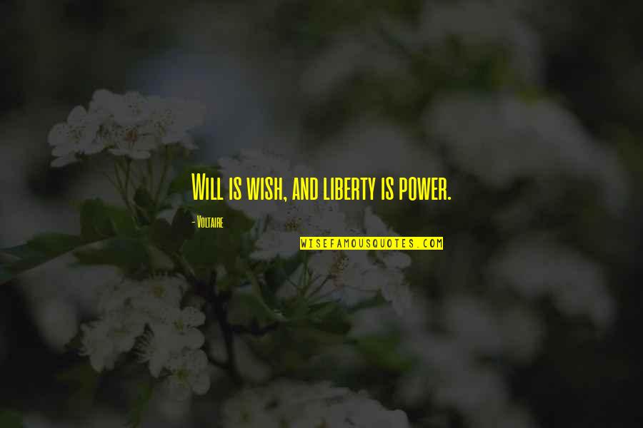 Shkoder Koplik Quotes By Voltaire: Will is wish, and liberty is power.