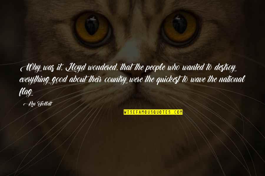 Shleifer Quotes By Ken Follett: Why was it, Lloyd wondered, that the people Shleifer Quotes By Ken Follett: Why was it, Lloyd wondered, that the people