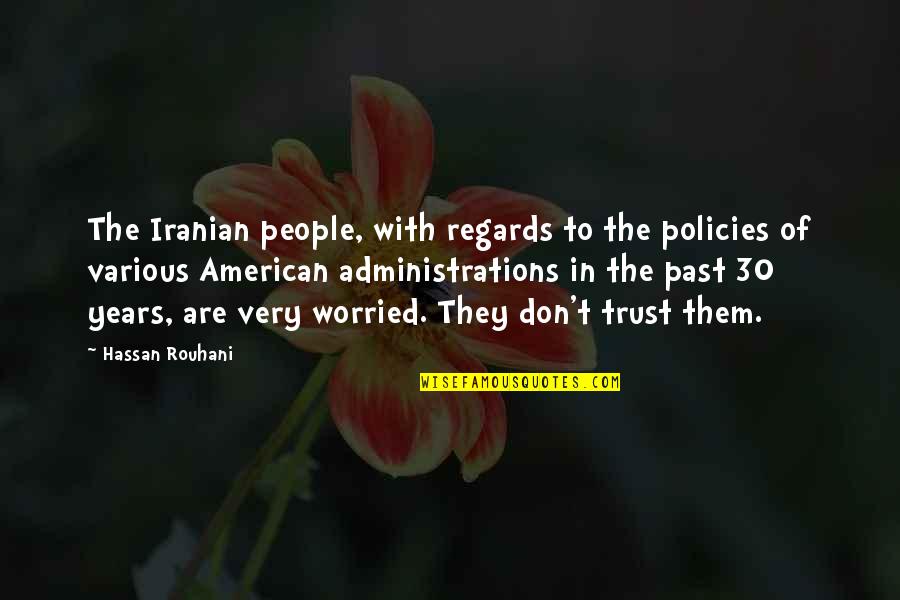 Shlepper Quotes By Hassan Rouhani: The Iranian people, with regards to the policies