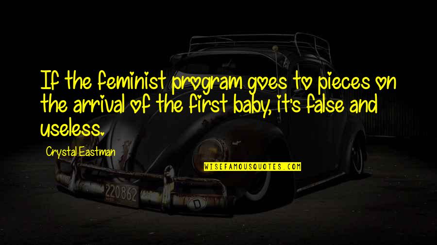 Shlomo Sand Quotes By Crystal Eastman: If the feminist program goes to pieces on