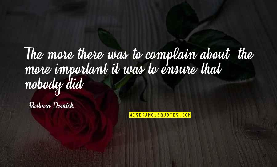 Shmoop Lord Of The Flies Power Quotes By Barbara Demick: The more there was to complain about, the