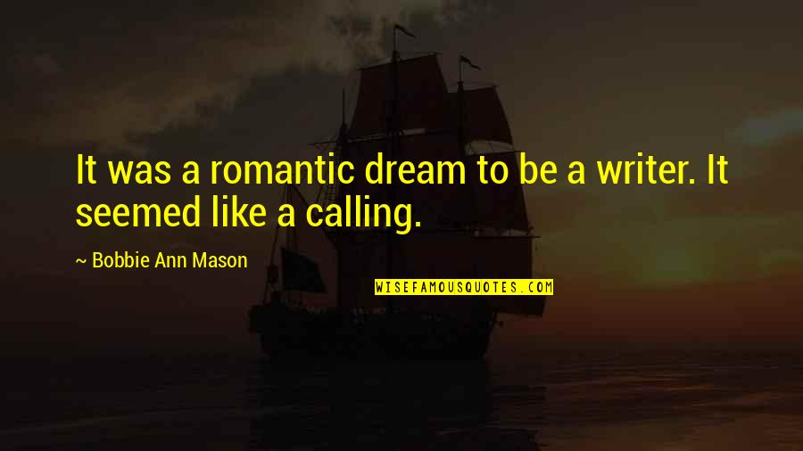 Shmoop Romeo And Juliet Quotes By Bobbie Ann Mason: It was a romantic dream to be a